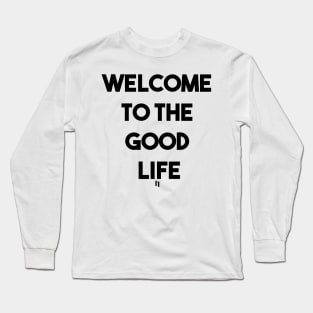 GOOD LIFE (b) Long Sleeve T-Shirt